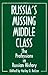 Russia's Missing Middle Class: The Professions in Russian History: The Professions in Russian History