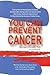 You Can Prevent Cancer