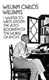 I Wanted to Write a Poem: The Autobiography of the Works of a Poet