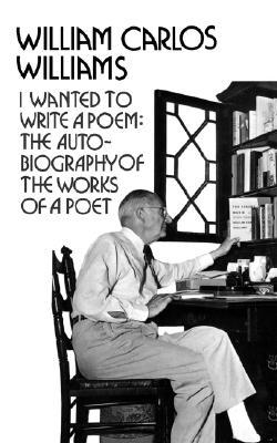 I Wanted to Write a Poem: The Autobiography of the Works of a Poet (Paperback)