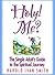 Holy! Me?: The Single Adult's Guide to the Spiritual Journey
