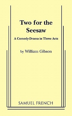Two for the Seesaw: A Comedy Drama in Three Acts (Paperback)