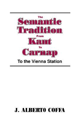 The Semantic Tradition from Kant to Carnap: To the Vienna Station (Paperback)