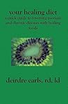 Your Healing Diet: A Quick Guide to Reversing Psoriasis and Chronic Diseases with Healing Foods (Volume 0) Your Healing Diet: A Quick Guide to Reversing Psoriasis and Chronic Diseases with Healing Foods (Volume 0)
