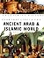 Everyday Life in the Ancient Arab And Islamic World (UNCOVERING HISTORY)