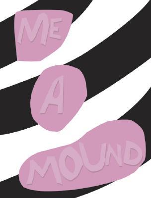 Trenton Doyle Hancock: Me a Mound (Hardcover)