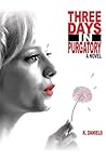 Three Days in Purgatory: A Novel