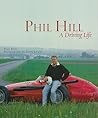 Phil Hill: A Driving Life
