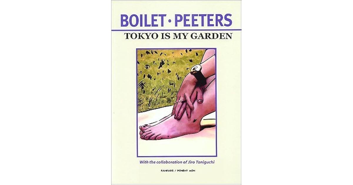 Tokyo Is My Garden By Benoit Peeters