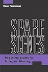 Spare Scenes: 60 Skeletal Scenes for Acting and Directing Spare Scenes: 60 Skeletal Scenes for Acting and Directing