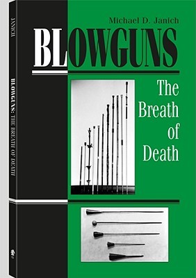 Blowguns: The Breath of Death (Paperback)