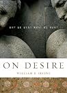 On Desire: Why We...