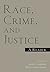 Race, Crime, and Justice by Shaun L. Gabbidon