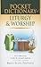 Pocket Dictionary of Liturgy & Worship