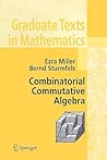 Combinatorial Commutative Algebra (Graduate Texts in Mathematics, 227)