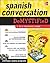 Spanish Conversation Demystified
