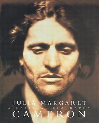 Julia Margaret Cameron: A Critical Biography (Hardcover)