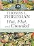 Hot, Flat, and Crowded: Why We Need a Green Revolution--and How It Can Renew America (Thorndike Press Large Print Core Series)