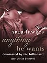Anything He Wants 5 by Sara Fawkes