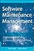 Software Maintenance Management: Evaluation and Continuous Improvement