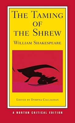 The Taming of the Shrew: A Norton Critical Edition