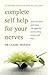 Complete Self Help for Your Nerves