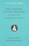 The Emperor of the Sorcerers Volume Two (Clay Sanskrit Library)