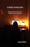 A Space for Hate: The White Power Movement's Adaptation into Cyberspace