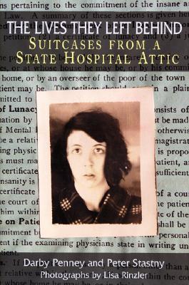 The Lives They Left Behind: Suitcases from a State Hospital Attic (Hardcover)