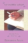 No Matter What by Elisabeth Allen No Matter What by Elisabeth Allen