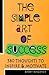 The Simple Art of Success: 380 Thoughts to Inspire & Motivate