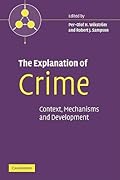 The Explanation of Crime: Context, Mechanisms and Development