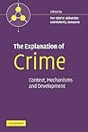 The Explanation of Crime: Context, Mechanisms and Development (Pathways in Crime)