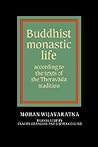 Buddhist Monastic Life: According to the Texts of the Theravada Tradition