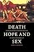 Death, Hope and Sex by James S. Chisholm