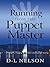 Running from the Puppet Master by D-L Nelson