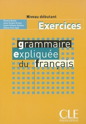 Grammaire expliquée du français - Niveau débutant - Livre (Paperback)