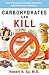 Carbohydrates Can Kill