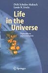 Life in the Universe: Expectations and Constraints (Advances in Astrobiology and Biogeophysics) Life in the Universe: Expectations and Constraints (Advances in Astrobiology and Biogeophysics)