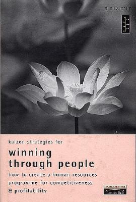 Kaizen Strategies for Winning Through People: How to Create a Human Resources Program for Competitiveness and Profitability (Hardcover)