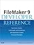 Filemaker 9 Developer Reference: Functions, Scripts, Commands, and Grammars, With Extensive Custom Function Examples