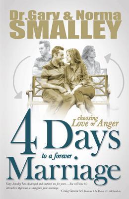 4 Days to a Forever Marriage: Choosing Love or Anger (Hardcover)