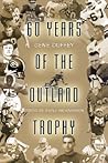 60 Years of the Outland Trophy 60 Years of the Outland Trophy
