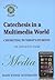 Catechesis in a Multimedia World: Connecting to Today's Students (Catechist's Guides)