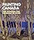 Painting Canada: Tom Thomson and the Group of Seven