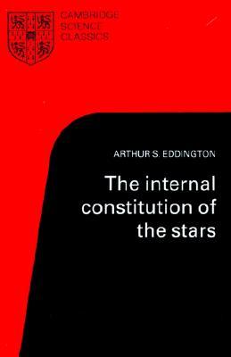 The Internal Constitution of the Stars (Cambridge Science Classics)
