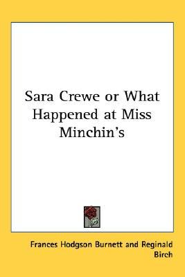 Sara Crewe or What Happened at Miss Minchin's