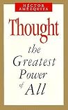 Thought: The Greatest Power Thought: The Greatest Power