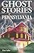 Ghost Stories of Pennsylvania