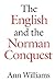 The English and the Norman Conquest by Ann Williams